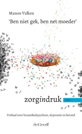 Zorgindruk - Ben niet gek, ben net moeder Koop Vandaag