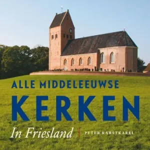 Alle Middeleeuwse kerken in Friesland Aanbieding