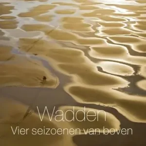 Wadden vier seizoenen van boven Must-Have