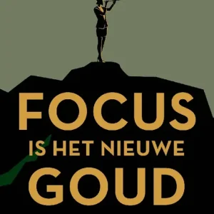 Favoriet Focus is het nieuwe goud[ e-boek]