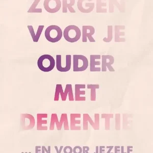 Zorgen voor je ouder met dementie[ e-boek] Gecertificeerd