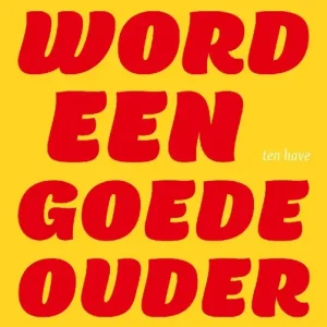 Word een goede ouder[ e-boek] Betrouwbaar