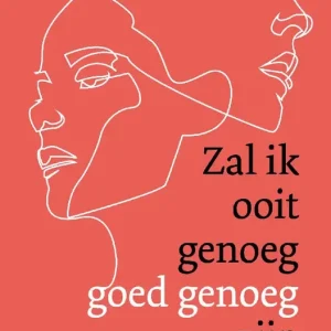 Zal ik ooit genoeg goed genoeg zijn Direct Verzonden
