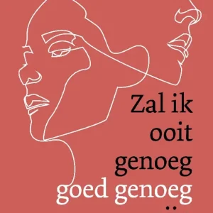 Zal ik ooit genoeg goed genoeg zijn[ e-boek] Weekendaanbieding