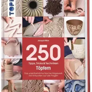 Hete Deal 250 Tipps, Tricks und Techniken - Töpfern
