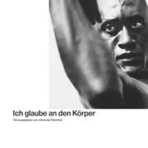 Ismael Ivo. Ich glaube an den Körper Uitverkoop