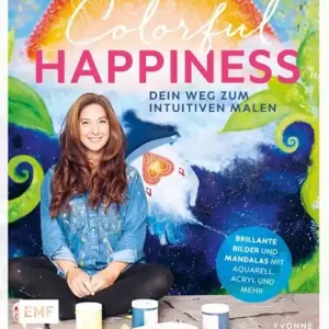 Colorful Happiness - Dein Weg zum Intuitiven Malen Hoge Kwaliteit