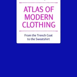 Atlas of Modern Clothing: From the Trench Coat to the Sweatshirt Gratis Retour