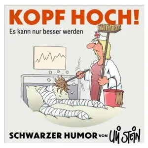 Uli Stein: Gute Wünsche!: Kopf hoch! Schwarzer Humor hilft Flitsaanbieding