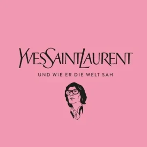 Yves Saint Laurent und wie er die Welt sah Must-Have