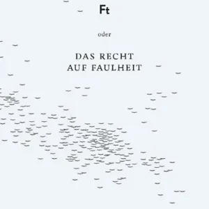 Beperkt Aanbod Ft oder Das Recht auf Faulheit