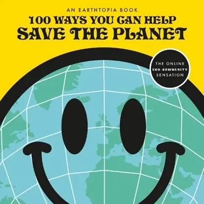 100 Ways You Can Help Save The Planet Laatste Kans