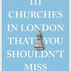 111 Churches in London That You Shouldn't Miss Fabrieksprijs