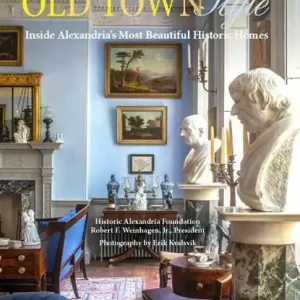 Old Town Style. Inside Alexandria’s Most Beautiful Historic Homes Alleen Vandaag
