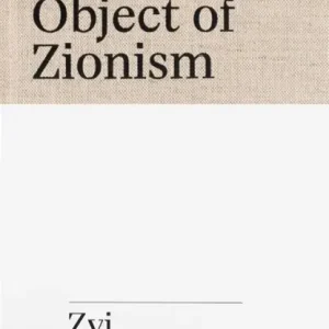 Alleen Vandaag The Object of Zionism