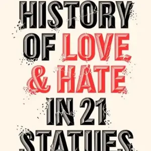 A History of Love and Hate in 21 Statues Actieprijs