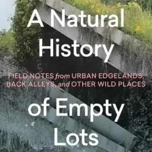 A Natural History of Empty Lots Snelle Levering