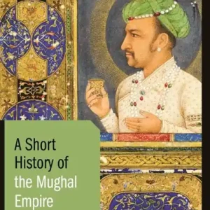 A Short History of the Mughal Empire Gereduceerde Prijs