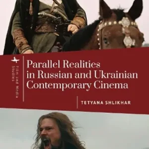 Alleen Vandaag Parallel Realities in Russian and Ukrainian Contemporary Cinema