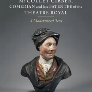 An Apology for the Life of Mr Colley Cibber, Comedian and Late Patentee of the Theatre Royal Beste Prijs