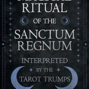 Populair The Magical Ritual of the Sanctum Regnum - Interpreted by the Tarot Trumps