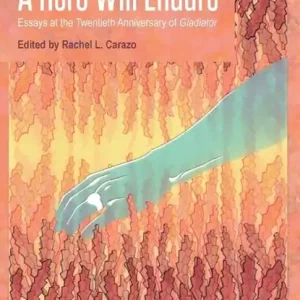 “A Hero Will Endure”: Essays at the Twentieth Anniversary of 'Gladiator' Lage Kosten