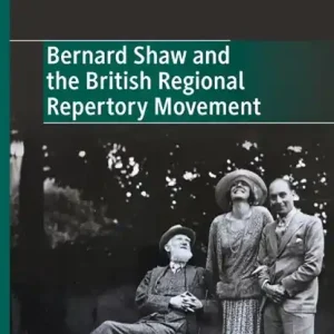 Bernard Shaw and the British Regional Repertory Movement Tijdelijk Beschikbaar