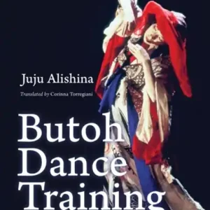 Butoh Dance Training Must-Have