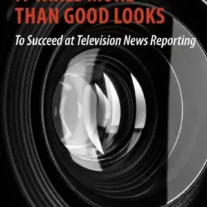 Bestel Nu It Takes More Than Good Looks To Succeed at Television News Reporting