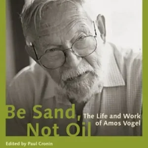 Actieprijs Be Sand, Not Oil – The Life and Work of Amos Vogel