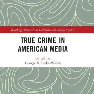 Alleen Vandaag True Crime in American Media