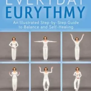 An Illustrated Guide to Everyday Eurythmy Op = Op