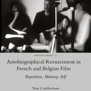 Autobiographical Reenactment in French and Belgian Film Direct Verzonden