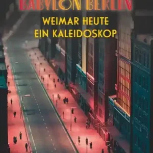 Babylon Berlin: Weimar heute - ein Kaleidoskop Betaalbaar
