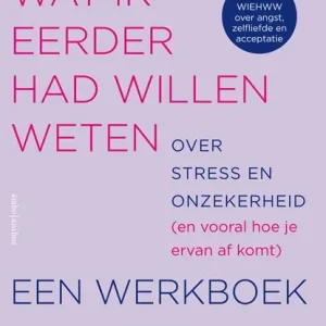 Wat ik eerder had willen weten over stress en onzekerheid Gereduceerde Prijs