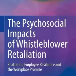 Aanbieding The Psychosocial Impacts of Whistleblower Retaliation