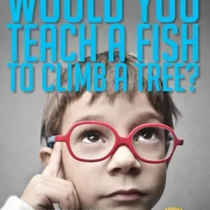 Would You Teach a Fish to Climb a Tree? Weekendaanbieding