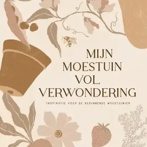 Alleen Vandaag Mijn moestuin vol verwondering