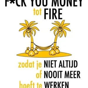 Veilige Betaling van F*ck You Money tot FIRE
