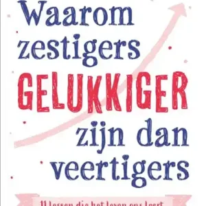 Waarom zestigers gelukkiger zijn dan veertigers Korting