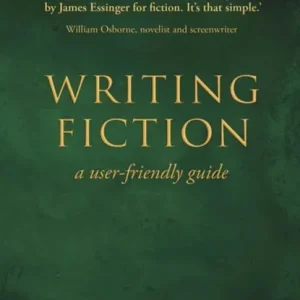 Writing Fiction - a user-friendly guide Snelle Levering