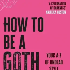 Actieprijs How to Be a Goth