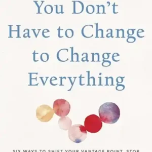 You Don't Have to Change to Change Everything Populair