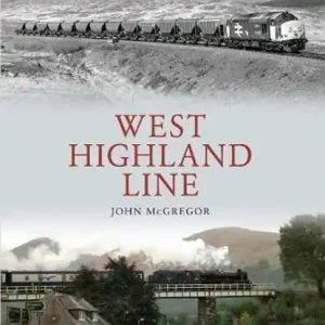 West Highland Line Great Railway Journeys Through Time Populair