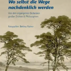 Wo selbst die Wege nachdenklich werden Laatste Versie