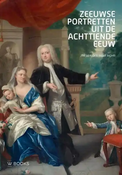 Zeeuwse portretten uit de 18e eeuw Gratis Verzending